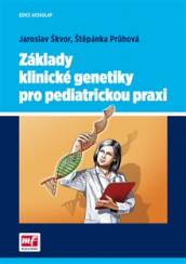 Základy klinické genetiky pro pediatrickou praxi